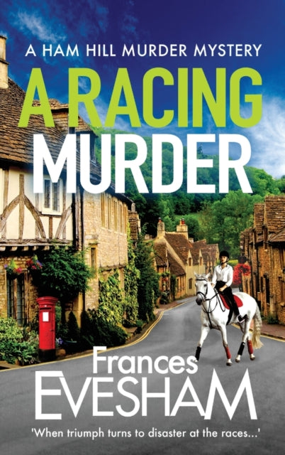A Racing Murder : A gripping cosy murder mystery from bestseller Frances Evesham-9781801629720