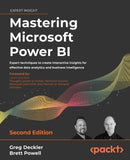 Mastering Microsoft Power BI : Expert techniques to create interactive insights for effective data analytics and business intelligence-9781801811484