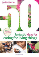 50 Fantastic Ideas for Caring for Living Things-9781801990479
