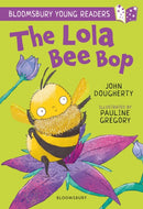 The Lola Bee Bop: A Bloomsbury Young Reader : Purple Book Band-9781801990882