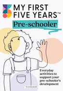 My First Five Years Pre-schooler : Everyday activities to support your child's development-9781801991476