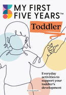 My First Five Years Toddler : Everyday activities to support your toddler's development-9781801991520