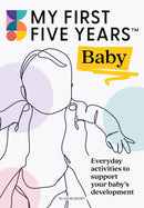 My First Five Years Baby : Everyday activities to support your baby's development-9781801991568