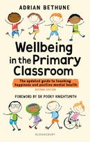 Wellbeing in the Primary Classroom : The updated guide to teaching happiness and positive mental health-9781801992121