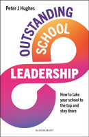 Outstanding School Leadership : How to take your school to the top and stay there-9781801993296