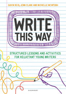 Write This Way : Structured lessons and activities for reluctant young writers-9781801993333