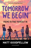 Tomorrow We Begin : Poems to find yourself in, perfect for 11+-9781801993395