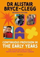 Continuous Provision in the Early Years : How to plan provision to make a positive impact on children's learning-9781801994125