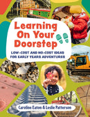 Learning On Your Doorstep : Low-cost and no-cost ideas for Early Years adventures-9781801994583