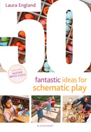50 Fantastic Ideas for Schematic Play-9781801995177