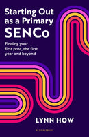 Starting Out as a Primary SENCo : Finding your first post, the first year and beyond-9781801995597