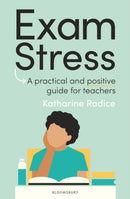 Exam Stress : A practical and positive guide for teachers-9781801996945