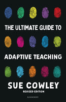 The Ultimate Guide to Adaptive Teaching : Confidently meeting the needs of every learner-9781801997034