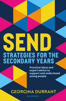 SEND Strategies for the Secondary Years : Practical ideas and expert advice to support and understand young people-9781801997140