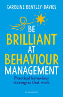 Be Brilliant at Behaviour Management-9781801997676