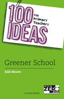 100 Ideas for Primary Teachers: Greener School-9781801997843