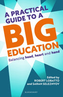 A Practical Guide to a Big Education : Balancing Head, Heart and Hand-9781801997928