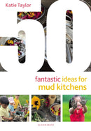 50 Fantastic Ideas for Mud Kitchens-9781801997966