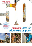 50 Fantastic Ideas for Adventurous Play