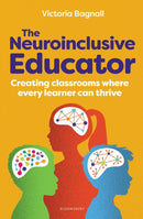 The Neuroinclusive Educator : Creating classrooms where every learner can thrive-9781801998420