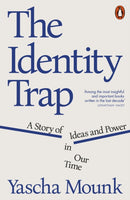 The Identity Trap : A Story of Ideas and Power in Our Time-9781802062861