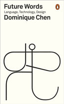 Future Words : Language, Technology, Design-9781802067354