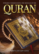 Towards Understanding The Message of the Quran-9781802271560
