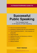 A Straightforward Guide To Successful Public Speaking : Revised Edition - 2022-9781802360547
