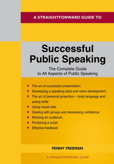 A Straightforward Guide To Successful Public Speaking : Revised Edition - 2022-9781802360547