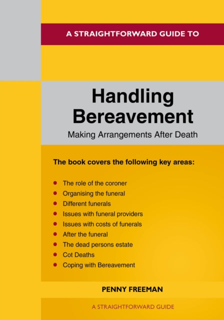 A Straightforward Guide To Handling Bereavement : Making Arrangements Following Death-9781802360554