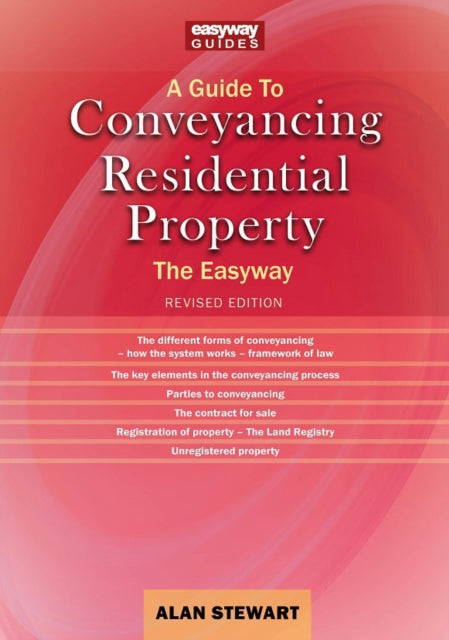 A Guide To Conveyancing Residential Property : The Easy way Revised Edition 2022-9781802360561