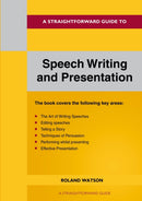 A Straightforward Guide To Speech Writing And Presentation : 2022 Edition-9781802360653