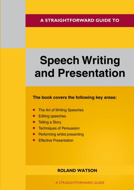 A Straightforward Guide To Speech Writing And Presentation : 2022 Edition-9781802360653