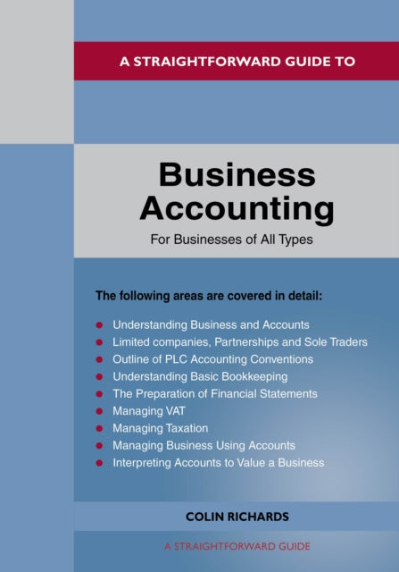 A Straightforward Guide To Business Accounting For Businesses Of All Types : Revised Edition 2022-9781802360660