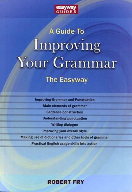 A Guide To Improving Your Grammar : The Easyway Revised Edition 2022-9781802360998