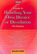 A Guide To Handling Your Own Divorce Or Dissolution : The Easyway-9781802361001