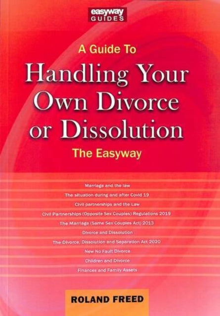 A Guide To Handling Your Own Divorce Or Dissolution : The Easyway-9781802361001