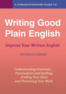 A Straightforward Guide To Writing Good Plain English : Revised Edition 2022-9781802361049