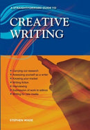 A Straightforward Guide To Creative Writing : Revised Edition 2023-9781802361919