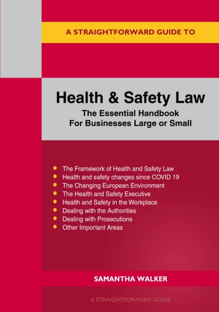A Straightforward Guide To Health And Safety : The Essential Handbook for Businesses Large and Small-9781802362763