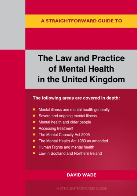 A Straightforward Guide To The Law And Practice Of Mental Health In The Uk : Revised Edition - 2024-9781802363296