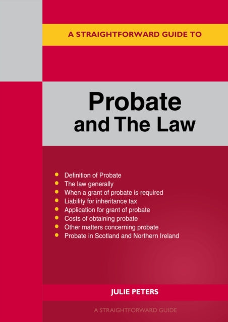 A Straightforward Guide to Probate and The Law : Revised Edition 2024-9781802363685