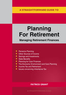 A Straightforward Guide to Planning for Retirement - Managing Retirement Finances : Revised Edition 2025-9781802364361