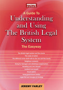 Understanding and Using the British Legal System : The Easyway. Revised Edition - 2025-9781802364507