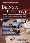 A Straightforward Guide to Being a Detective: Third Edition - 2025 : An A-Z Readers' and Writers' Guide to Detective Work Past and Present-9781802364538