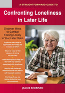 Straightforward Guide to Confronting Loneliness in Later Life
