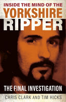 Inside the Mind of the Yorkshire Ripper : The Final Investigation-9781802472042