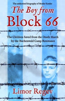 The Boy from Block 66 : The Children Saved from the Death March by the Buchenwald Camp Resistance-9781802472509