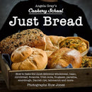 Angela Gray''s Cookery School: Just Bread
