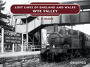 Lost Lines of England and Wales: Wye Valley-9781802582017